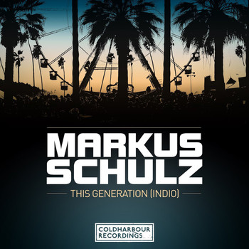 Markus Schulz - This Generation [Indio]