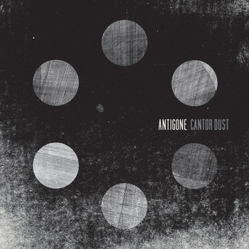 Antigone - Cantor Dust - EP