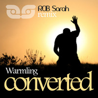 Warmling, ROB Sarah - Converted (Rob Sarah Remix)