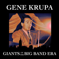 Gene Krupa - Giants Of The Big Band Era