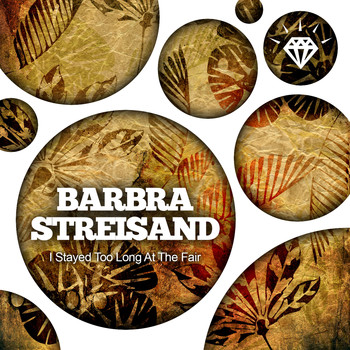 Barbra Streisand - I Stayed Too Long At The Fair
