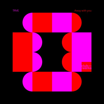 Trve - Away With You