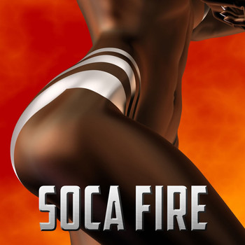 Various Artists - Soca Fire: The Top Soca Party Hits