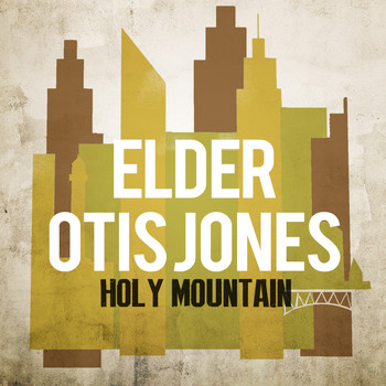 Elder Otis Jones - Holy Mountain