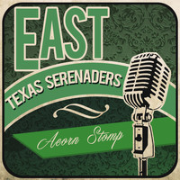 East Texas Serenaders - Acorn Stomp