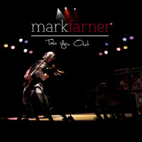 Mark Farner - Take You Out