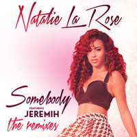 Natalie La Rose - Somebody (The Remixes)