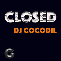 Dj Cocodil - Closed