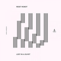 Reset Robot - Lost in a Duvet