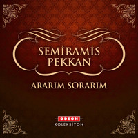 Semiramis Pekkan - Ararım Sorarım
