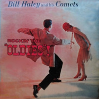 Bill Haley and his Comets - Rockin' the Oldies