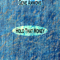 Gene Ammons - Hold That Money