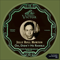 Jelly Roll Morton's New Orleans Jazzmen - Oh, Didn't He Ramble (The Complete Victor Recordings 1939)