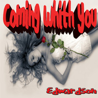 Edwardson - Coming with You (Remixed Sound Version)