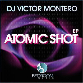 DJ Victor Montero - Atomic Shot