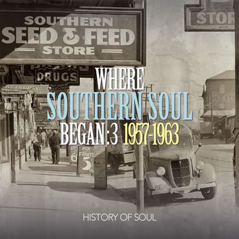 Various Artists - Where Southern Soul Began:3 1957-1963