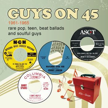 Various Artists - Guys On 45 1961-1965 (Rare Pop, Teen, Beat Ballads And Soulful Guys)