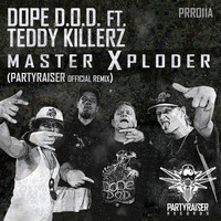 Dope D.O.D. feat. Teddy Killerz - Master Xploder (Partyraiser Remix)