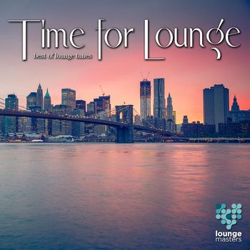Various Artists - Time For Lounge - Best Of Lounge Tunes