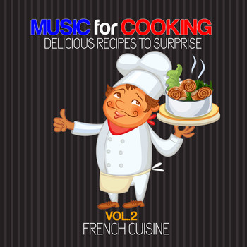 Various Artists - Music for Cooking Delicious Recipes to Surprise, Vol. 2