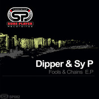 Dipper & Sy P - Fools & Chains E.P