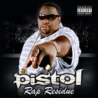 Pistol - Rap Residue (Explicit)
