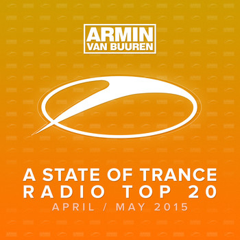 Armin van Buuren - A State Of Trance Radio Top 20 - April / May 2015 (Including Classic Bonus Track)