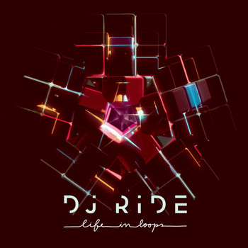 DJ Ride - Life in Loops