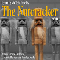 Bolshoi Theatre Orchestra - Tchaikovsky: The Nutcracker (1960)