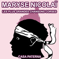 Maryse Nicolaï - Les plus grandes chansons Corses de Maryse Nicolaï