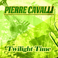 Pierre Cavalli - Twilight Time