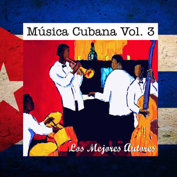 Various Artists - Música Cubana, Vol. 3 los Mejores Autores