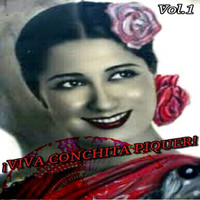 Conchita Piquer - Viva Conchita Piquer!, Vol. 1