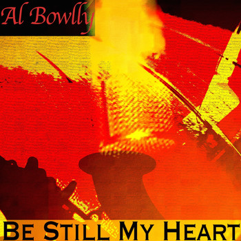 Al Bowlly - Be Still My Heart