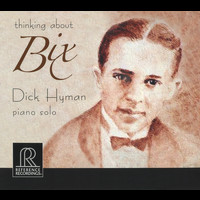 Dick Hyman - Thinking About Bix