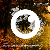 Deeper Connection - True Colours EP