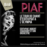 Edith Piaf, Robert Chauvigny et son orchestre - Le tour de chant d'Edith Piaf à l'Olympia