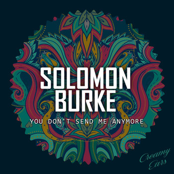 Solomon Burke - You Don't Send Me Anymore