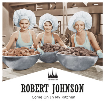 Robert Johnson - Come On In My Kitchen