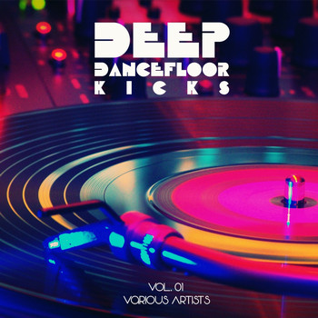 Various Artists - DEEP Dancefloor Kicks,  Vol. 1