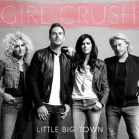 Little Big Town - Girl Crush