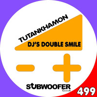 Dj's Double Smile - Tutankhamon