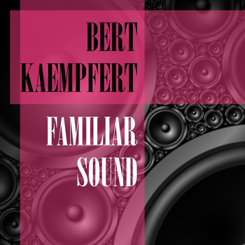 Bert Kaempfert & His Orchestra - Familiar Sound