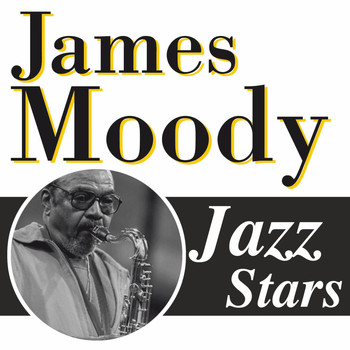 James Moody - James Moody, Jazz Stars