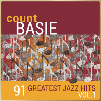 Count Basie and His Orchestra - Count Basie - 91 Greatest Jazz Hits, Vol. 1