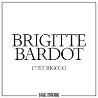 Brigitte Bardot - C'Est Rigolo