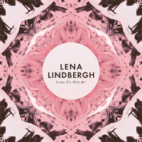 Lena Lindbergh - Come Fly with Me