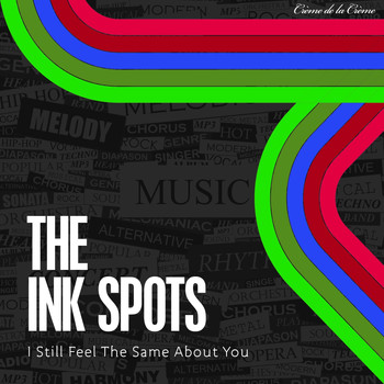 THE INK SPOTS - I Still Feel The Same About You