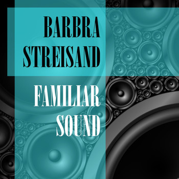 Barbra Streisand - Familiar Sound