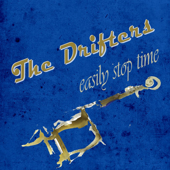 The Drifters - Easily Stop Time